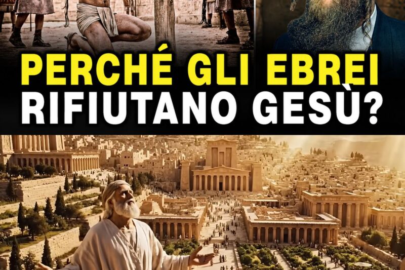 LA VERITÀ NASCOSTA: IL MOTIVO PER CUI IL POPOLO EBRAICO RIFIUTA GESÙ COME MESSIA