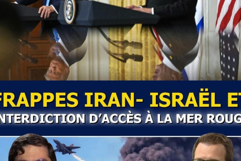 Frappes Iran-Israël, Trump humilié et le Yémen limite l’accès à la mer Rouge