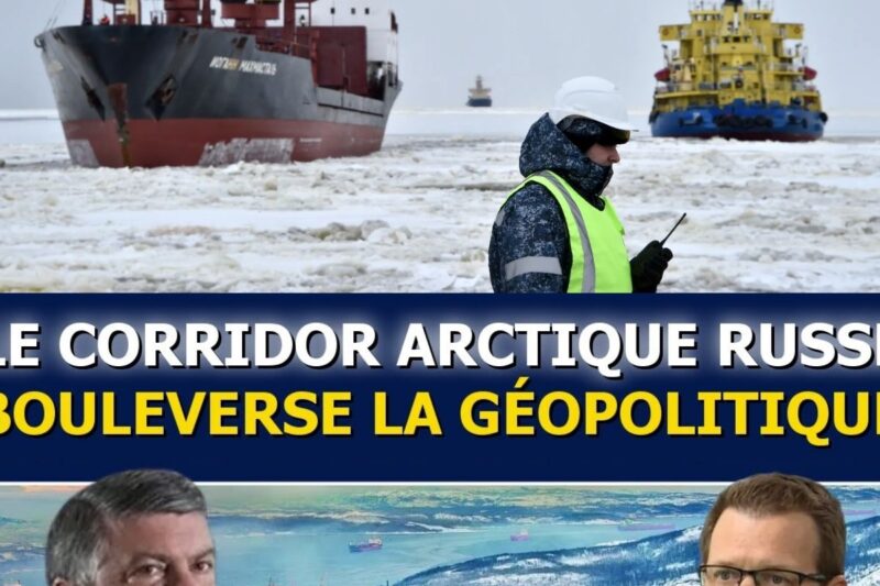 Arctique : Le corridor russe qui fait basculer la géopolitique mondiale