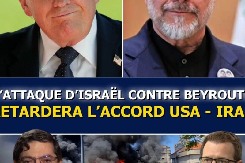 Attaque sur Beyrouth : Le sabotage délibéré qui fait voler en éclats l’accord USA-Iran