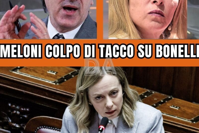 MELONI DEMOLISCE BONELLI in Aula “Cinque idee, zero direzione!”
