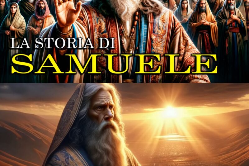 L’INCREDIBILE STORIA del PROFETA SAMUELE: GIUDICE, PROFETA e UNZIONE DEI RE
