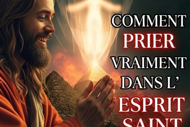 Comment prier véritablement dans le Saint-Esprit